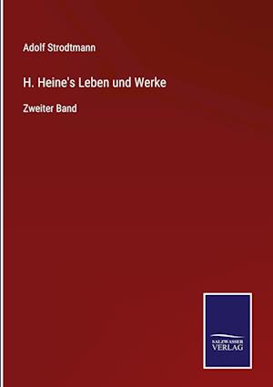 H. Heine's Leben und Werke