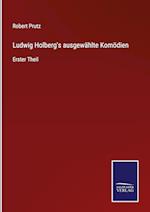 Ludwig Holberg's ausgewählte Komödien