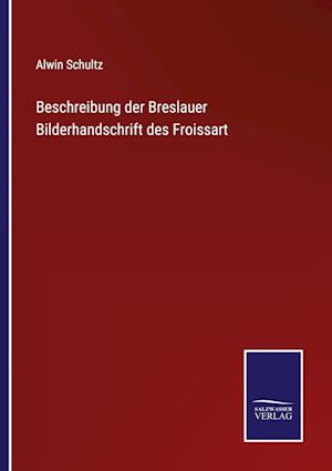 Beschreibung der Breslauer Bilderhandschrift des Froissart