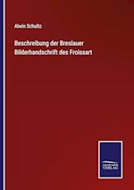 Beschreibung der Breslauer Bilderhandschrift des Froissart