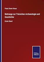 Beitraege zur Trierschen Archaeologie und Geschichte