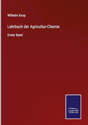 Lehrbuch der Agricultur-Chemie