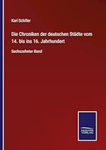 Die Chroniken der deutschen Städte vom 14. bis ins 16. Jahrhundert