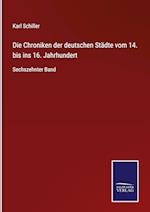 Die Chroniken der deutschen Städte vom 14. bis ins 16. Jahrhundert