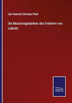 Die Missionsgedanken des Freiherrn von Leibnitz