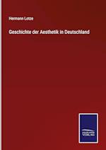 Geschichte der Aesthetik in Deutschland