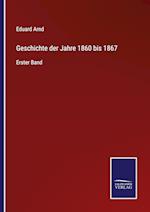 Geschichte der Jahre 1860 bis 1867