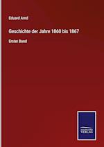 Geschichte der Jahre 1860 bis 1867