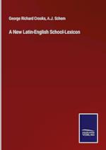 A New Latin-English School-Lexicon 