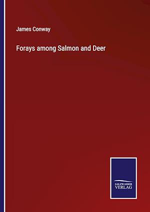 Forays among Salmon and Deer