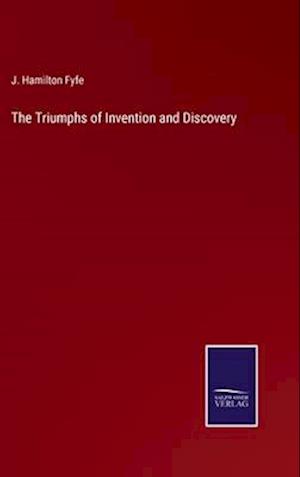 The Triumphs of Invention and Discovery