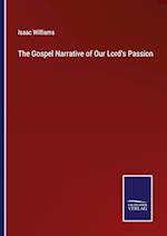 The Gospel Narrative of Our Lord's Passion