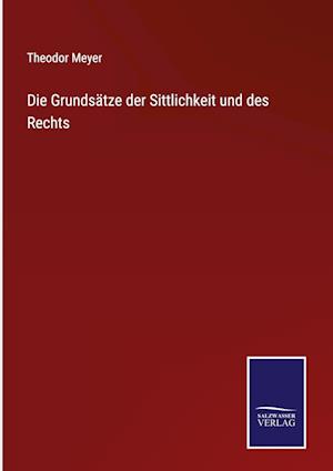 Die Grundsätze der Sittlichkeit und des Rechts