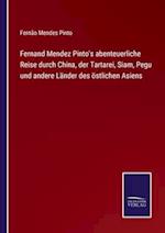 Fernand Mendez Pinto's abenteuerliche Reise durch China, der Tartarei, Siam, Pegu und andere Länder des östlichen Asiens