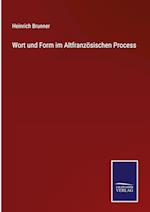 Wort und Form im Altfranzösischen Process