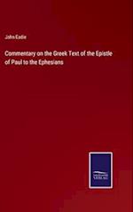 Commentary on the Greek Text of the Epistle of Paul to the Ephesians