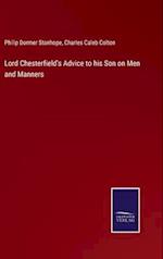 Lord Chesterfield's Advice to his Son on Men and Manners