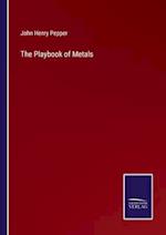 The Playbook of Metals