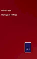 The Playbook of Metals