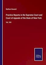 Practice Reports in the Supreme Court and Court of Appeals of the State of New-York