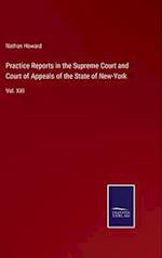Practice Reports in the Supreme Court and Court of Appeals of the State of New-York
