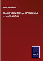 Reading without Tears, or, a Pleasant Mode of Learning to Read