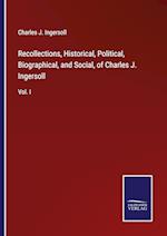 Recollections, Historical, Political, Biographical, and Social, of Charles J. Ingersoll