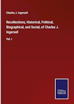 Recollections, Historical, Political, Biographical, and Social, of Charles J. Ingersoll