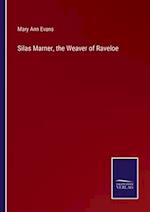 Silas Marner, the Weaver of Raveloe