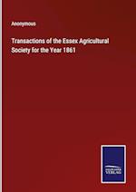 Transactions of the Essex Agricultural Society for the Year 1861