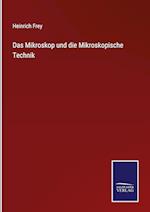 Das Mikroskop und die Mikroskopische Technik