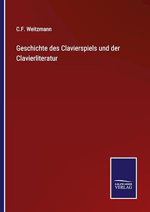 Geschichte des Clavierspiels und der Clavierliteratur