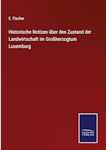 Historische Notizen über den Zustand der Landwirtschaft im Großherzogtum Luxemburg