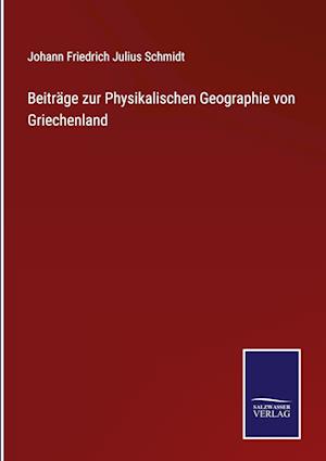 Beitra¿ge zur Physikalischen Geographie von Griechenland