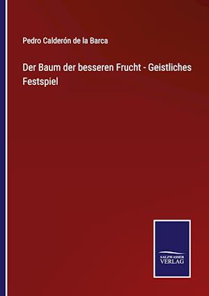 Der Baum der besseren Frucht - Geistliches Festspiel