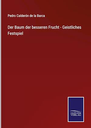 Der Baum der besseren Frucht - Geistliches Festspiel