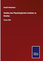 Studien des Physiologischen Instituts zu Breslau