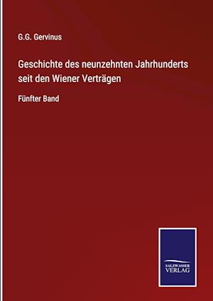 Geschichte des neunzehnten Jahrhunderts seit den Wiener Verträgen