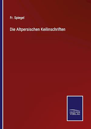 Die Altpersischen Keilinschriften