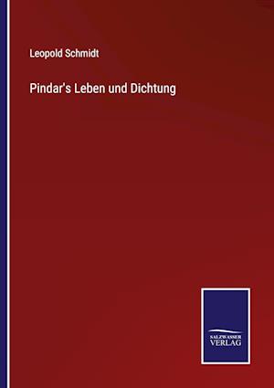 Pindar's Leben und Dichtung