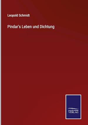 Pindar's Leben und Dichtung