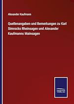 Quellenangaben und Bemerkungen zu Karl Simrocks Rheinsagen und Alexander Kaufmanns Mainsagen