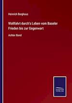 Wallfahrt durch's Leben vom Baseler Frieden bis zur Gegenwart