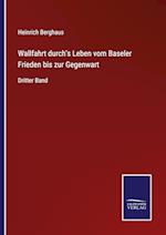 Wallfahrt durch's Leben vom Baseler Frieden bis zur Gegenwart