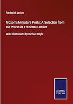 Moxon's Miniature Poets: A Selection from the Works of Frederick Locker