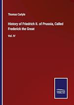 History of Friedrich II. of Prussia, Called Frederick the Great