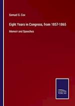 Eight Years in Congress, from 1857-1865