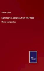 Eight Years in Congress, from 1857-1865