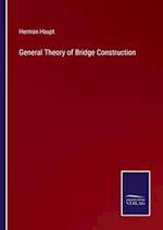 General Theory of Bridge Construction