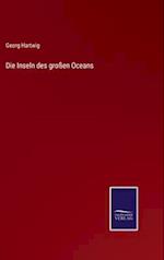 Die Inseln des großen Oceans